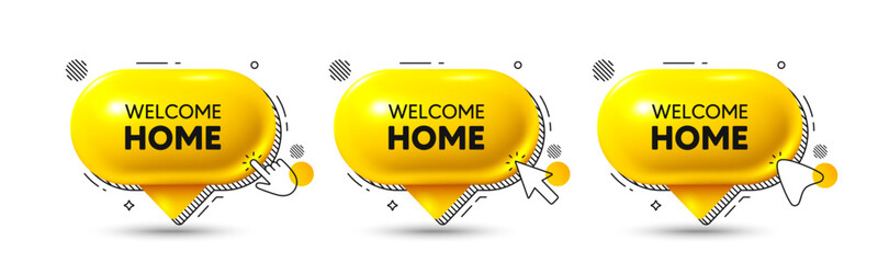 Chat speech bubble 3d icons. Welcome home tag. Home invitation offer. Hello guests message. Welcome home chat offer. Speech bubble banners. Text box balloon. Vector
