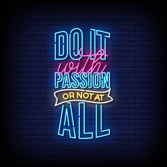 Wall Mural - do it with passion or not at all neon Sign on brick wall background vector