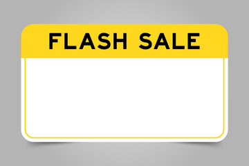 Poster - Label banner that have yellow headline with word flash sale and white copy space, on gray background