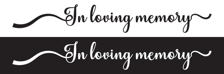 In loving memory. Vector black ink lettering isolated on white and black background. Funeral cursive calligraphy, memorial card clip art.  EPS 10