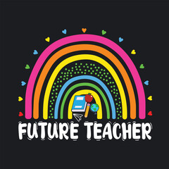 Future Teacher. T-Shirt Design, Posters, Greeting Cards, Textiles, and Sticker Vector Illustration