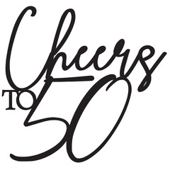Cheers to 50 fifty birthday sign design vector laser cut