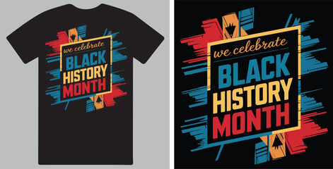 We celebrate Black History Month T shirt design vector .