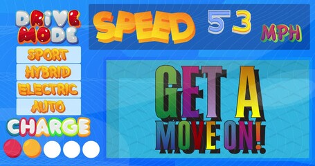 Poster - Futuristic Car Dashboard with Get a move on! Text. Digital Graphical User Interface Animation.