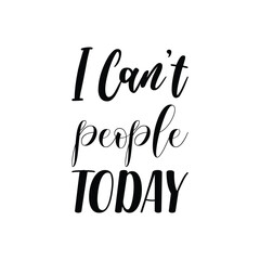 Wall Mural - i can't people today black letters quote