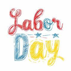 Colorful Hand Drawn Labor Day Lettering with Stars on White Background