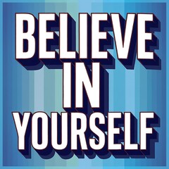 Wall Mural - Believe In Yourself (T-shirt Design Motivational Quote, Illustartion,Typography)