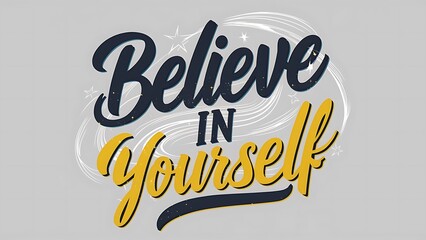 Wall Mural - Believe In Yourself (T-shirt Design Motivational Quote, Illustartion,Typography)