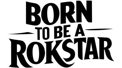 Wall Mural - Born To Be Rockstar (T-shirt Design Motivational Quote, Illustartion,Typography)