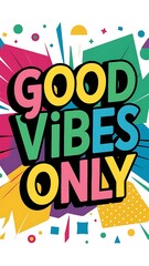Wall Mural - Good Vibes (T-shirt Design Motivational Quote, Illustartion,Typography)