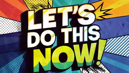 Wall Mural - Let's Do This Now (T-shirt Design Motivational Quote, Illustartion,Typography)