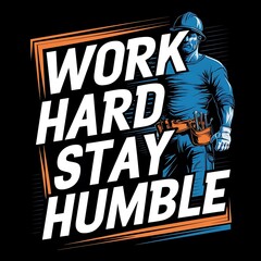 Wall Mural - Work Hard Stay Humble (T-shirt Design Motivational Quote, Illustartion,Typography)