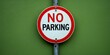 © gunzexx png and bg - The image shows a red and white No Parking sign affixed to a vibrant green wall, indicating parking restrictions