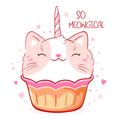 Sticker - Card with cute sweet dessert in kawaii style. Lovely unicorn cat in muffin. Inscription So meowgical. Happy smiling caticorn. Can be used for t-shirt print, stickers, greeting card design. Vector EPS8