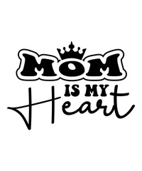 Poster - Mom is My Heart svg
