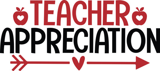 Teacher appreciation typography clip art design on plain white transparent isolated background for card, shirt, hoodie, sweatshirt, apparel, tag, mug, icon, poster or badge