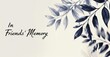 © Maxim Borbut - An outline of a nature flower on a loving memory background makes this a beautiful condolence card.