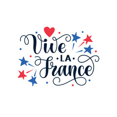 Wall Mural - Vive La France handwritten text translated from french Long Live France. Hand drawn lettering for holiday greeting card, poster. Modern brush calligraphy. French National Day, July 14, Bastille Day. 
