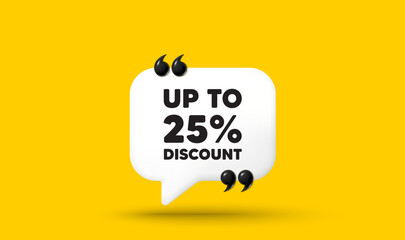 Up to 25 percent discount tag. Chat speech bubble 3d icon with quotation marks. Sale offer price sign. Special offer symbol. Save 25 percentages. Discount tag chat message. Vector