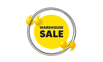 Poster - Warehouse sale tag. Hand drawn round frame banner. Special offer price sign. Advertising discounts symbol. Warehouse sale message. 3d quotation yellow banner. Text balloon. Vector