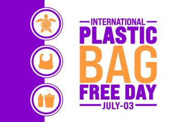 International Plastic Bag Free Day background template. Holiday concept. Use a background, banner, placard, card, and poster design template with text inscription and standard color. vector