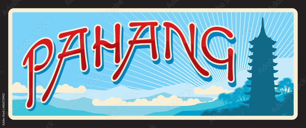 Pahang or Pahaeng, state in Malaysia. Vector travel plate, vintage tin ...