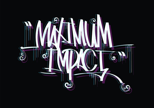 MAXIMUM IMPACT graffiti tag style design