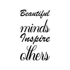 Sticker - beautiful minds inspire others black letters quote