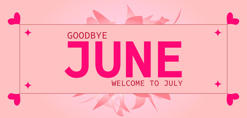 Transitioning from June to July, in an image with a message of change and new beginnings