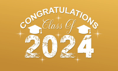 Wall Mural - Congratulations Class of 2024 greeting sign. Congrats Graduated.  banner. Handwritten brush lettering. Isolated vector text for graduation design, greeting card, poster, invitation shirt, stamp etc. 