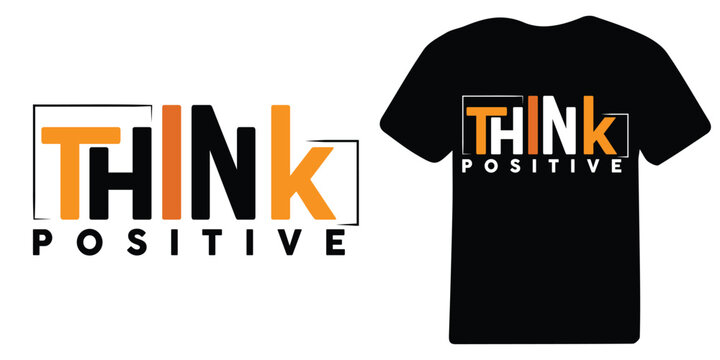 think positive vector typography t-shirt design