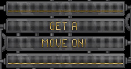 Poster - Get a move on! text on a Digital Led Panel. Announcement Message with Light Equipment.