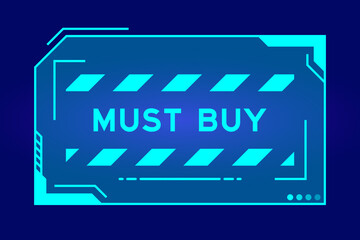 Canvas Print - Futuristic hud banner that have word must buy on user interface screen on blue background