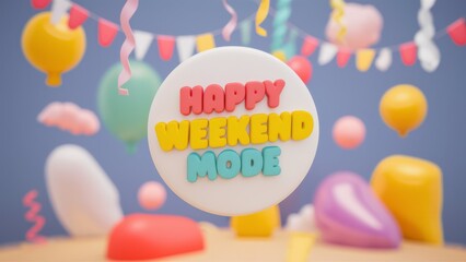 Poster - A white and yellow sign with the words happy weekend mode on it, AI