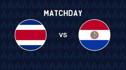 Wall Mural - Paraguay vs Costa Rica  soccer ball match intro animation using national flags. Graphics resource. 4k video