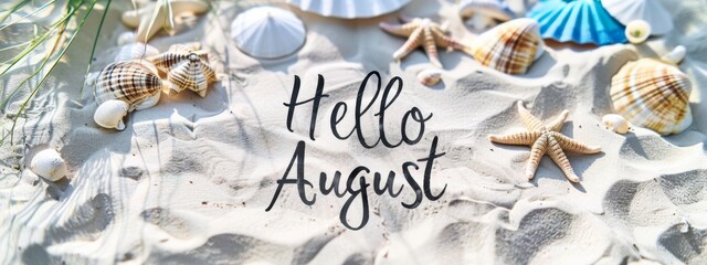 Poster - Hello August -  modern calligraphy lettering. Summer concept background, with sand beach background