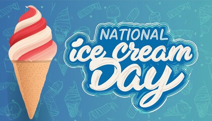 Wall Mural - Happy National Ice Cream Day Poster Design. Holiday concept. Template for background, banner, card, poster