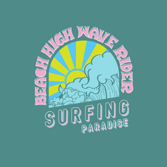 Wall Mural - retro Beach High Wave rider surfing paradise typography summer t shirt design
