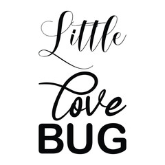 Wall Mural - little love bug black letter quote