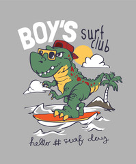 boy surf slogan with hand drawn cartoon dinosaur surfing vector illustration