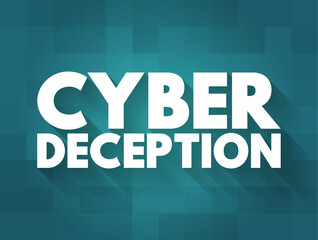 Fototapete - Cyber Deception is a technique used to consistently trick an adversary during a cyber-attack, text concept background