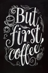 Handwritten style coffee quote on chalkboard