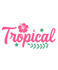 Wall Mural - Tropical typography clip art design on plain white transparent isolated background for sign, decal, card, shirt, hoodie, sweatshirt, apparel, tag, mug, icon, poster or badge