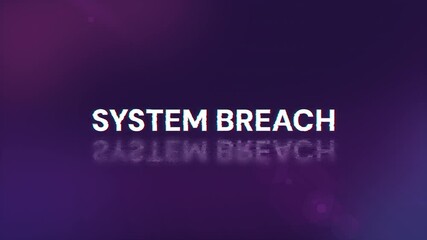 Poster - System breach text with screen effects of technological failures. Spectacular screen glitch with various kinds of interference. Looped