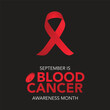 © yassine - September is Blood Cancer Awareness Month Vector Illustration to raise awareness about our efforts to fight blood cancers including leukemia, lymphoma, myeloma and Hodgkin's disease