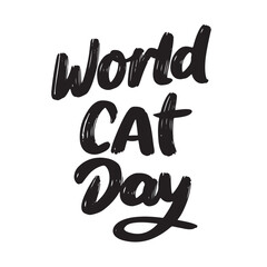 Wall Mural - World Cat Day text lettering. Hand drawn vector art.