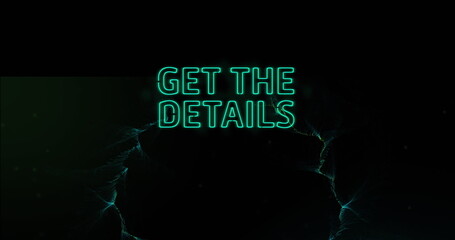 Poster - Image of get the details neon text and data processing over black background