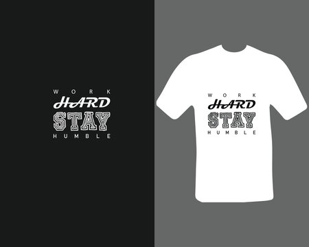 Premium Vector. work hard stay humble t shirt for my new work. 
