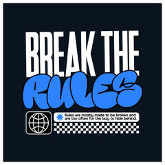 Wall Mural - break the rules typography t-shirt apparel Typography quotes streetwear graphic tee design templates