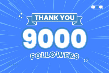 Thank you 9000 followers thank giving social media community post or Thank you followers peoples